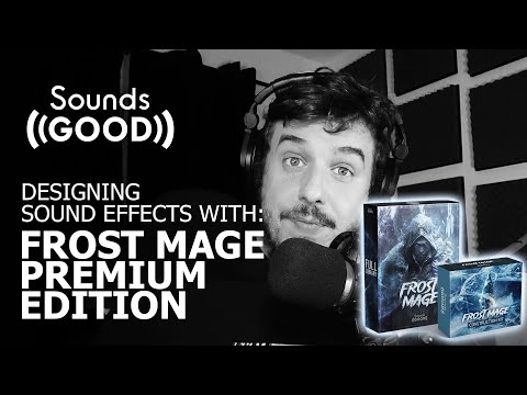 Designing SFX with the Frost Mage Premium Library