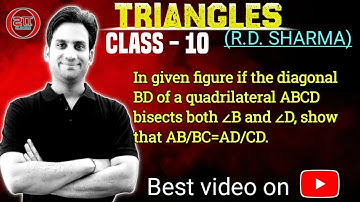 If the diagonal BD of a quadrilateral ABCD bisects both ∠B and ∠D, show that AB/BC=AD/CD.