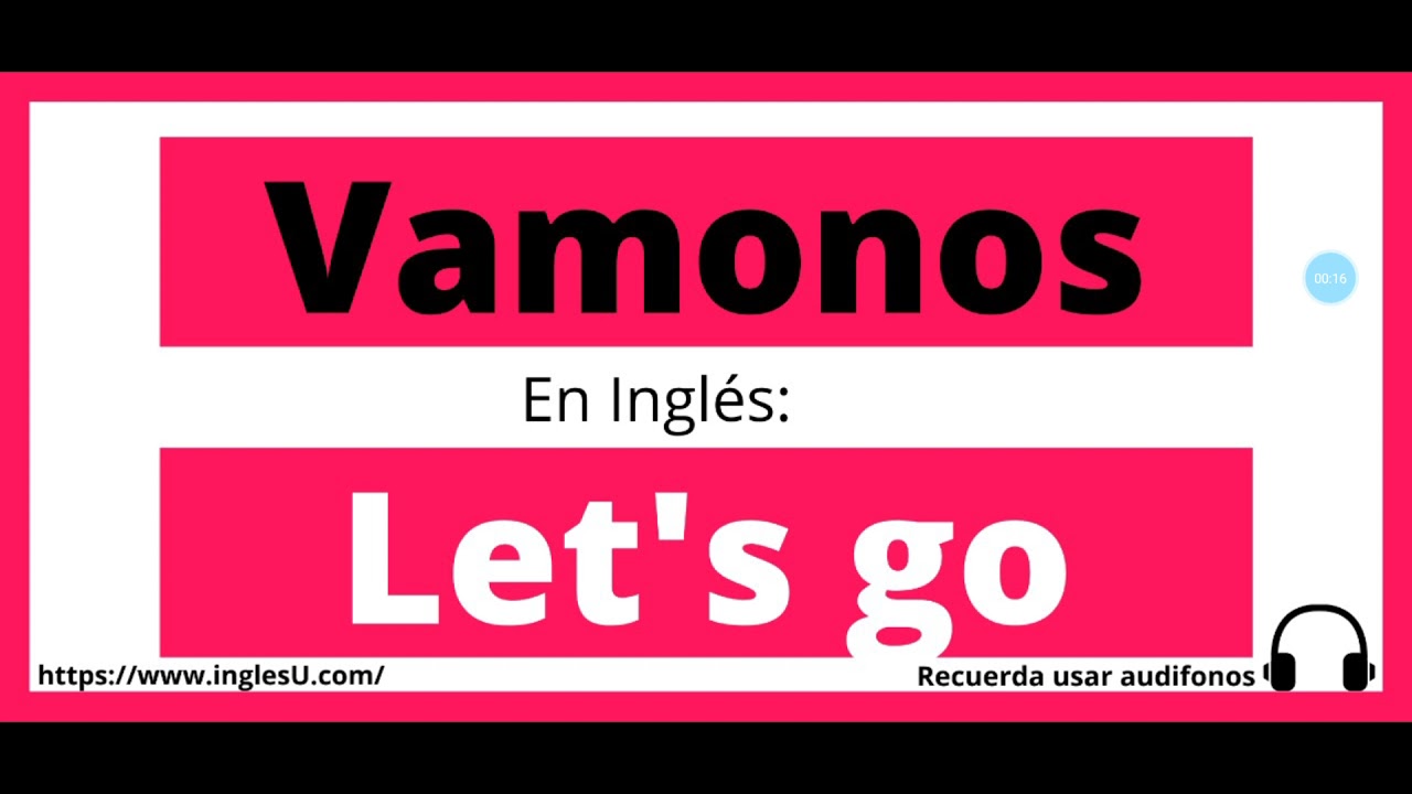 Cómo se dice vamonos en inglés - vamonos en ingles - YouTube