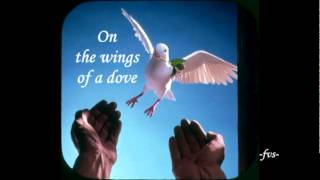 ON THE WINGS OF A  DOVE chords