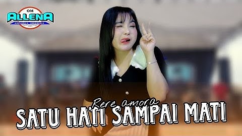 SATU HATI SAMPAI MATI - RERE AMORA - OM ALLENA Sidoarjo - SULTAN music