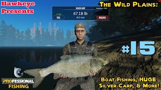 Professional Fishing - The Wild Plains: Boat Fishing, HUGE Silver Carp, & More