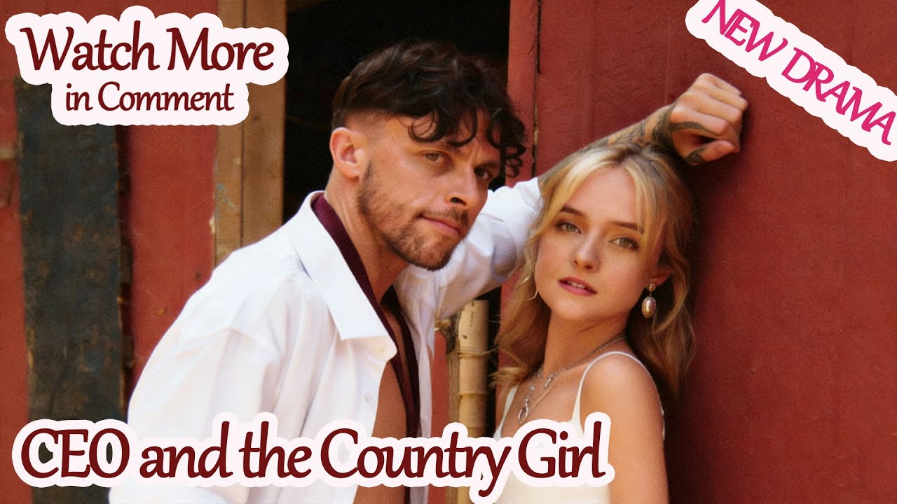 CEO and the Country Girl [2025 New version] 