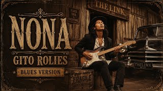 NONA -  GITO ROLLIES BLUES VERSION