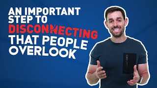 An Important Step To Disconnecting That People Overlook | Jacob Morgan