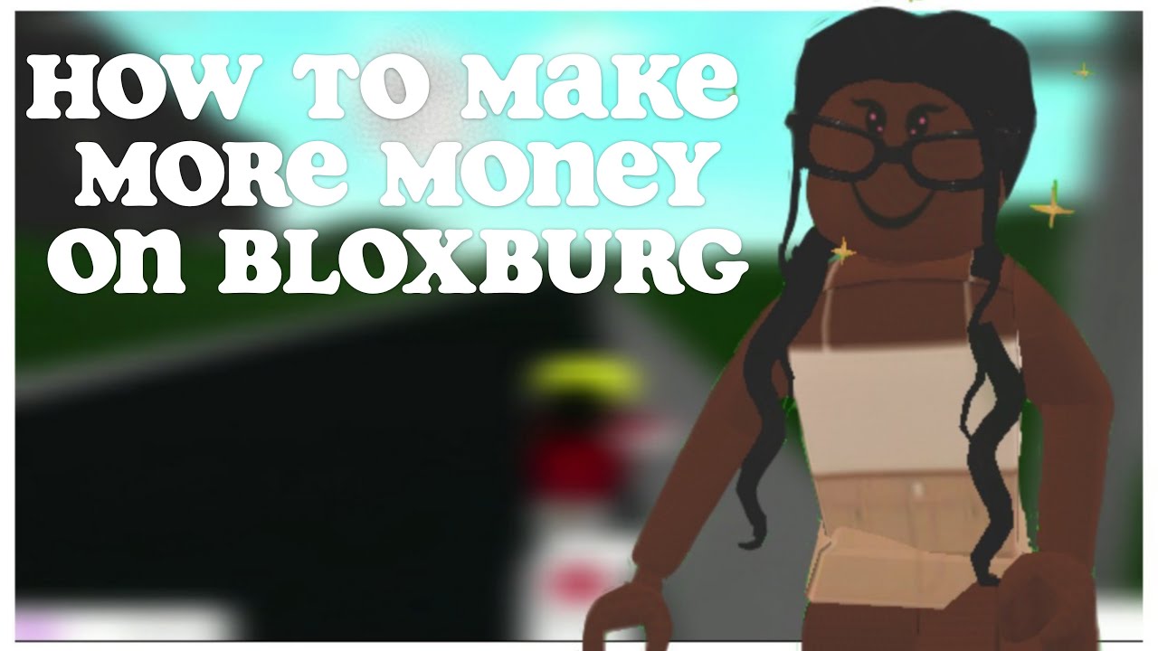 How to Make More Money in Bloxburg! YouTube