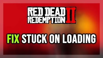 How to FIX Red Dead Redemption 2 Stuck on Loading Screen/Not Loading/Infinite Loading Screen