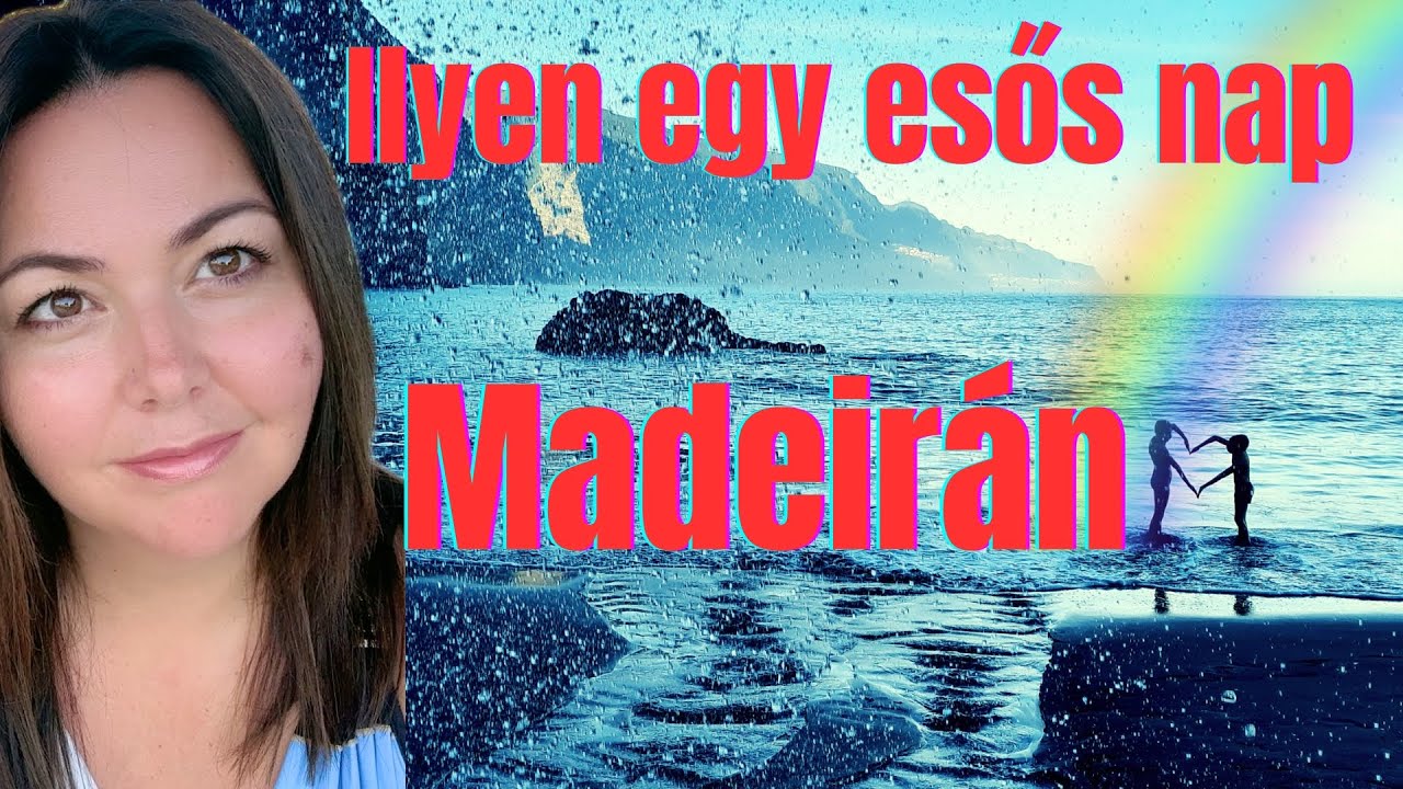 A legszebb szivárványok! Madeira felfedezése: tippek és látnivalók egy esős napon!