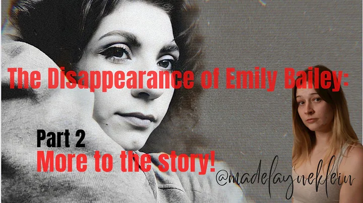 Emily Bailey - Part 2 - More to the Story!