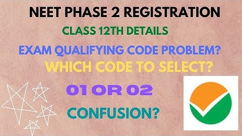 Which code to select 01 or 02 ||CLASS 12TH DETAILS || NEET PHASE 2 REGISTRATION