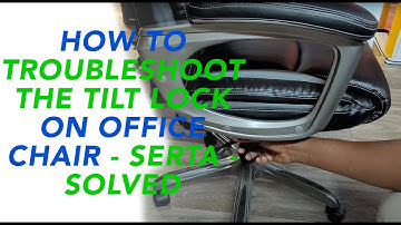 How to troubleshoot the tilt lock on office Chair - SERTA - SOLVED