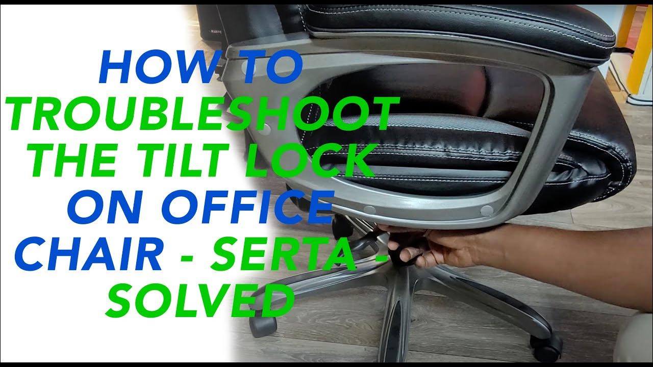How To Fix Office Chair Tilt Lock How to troubleshoot the tilt lock on office Chair - SERTA - SOLVED