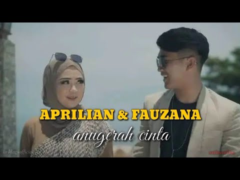 Aprilian \u0026 fauzana_anugerah cinta_( liriklaguofficial)