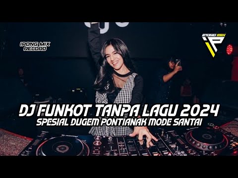 DJ DUGEM DISKOTIK 2024 !! DJ FULL MELODI TANPA LAGU || REMIX FUNKOT KENCANG TERBARU DJ INDEHOY