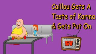 Caillou Gets A Taste Of Karma Then Gets Put On Tv