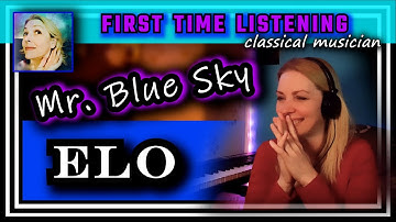 Classical musician reacts -- MR. BLUE SKY -- ELO -- FIRST TIME LISTENING -- *SO HAPPY!!l!!*