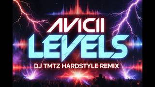 Avicii – Levels [DJ TMTZ Hardstyle Remix]