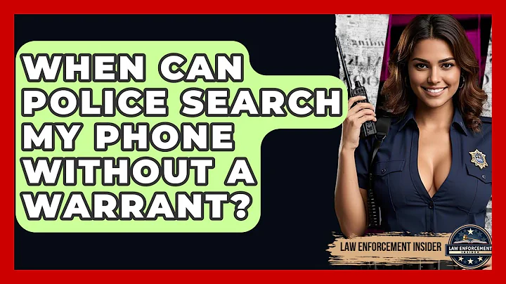 When Can Police Search My Phone Without A Warrant? - Law Enforcement Insider