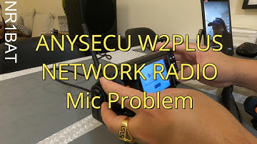 ANYSECU W2PLUS NETWORK RADIO HARD TALK MICROPHONE PROBLEM