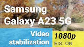 Full HD 1080p 30fps (EIS test, main camera) - Samsung Galaxy A23 5G video sample