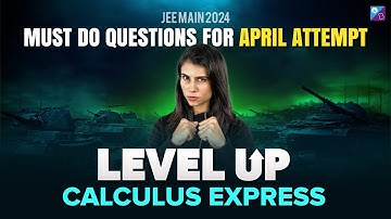 JEE Main 2024: Calculus express | April Attempt | Math | Bhoomika Ma