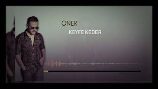 ÖNER - KEYFE KEDER ( Official Lyrics Video )