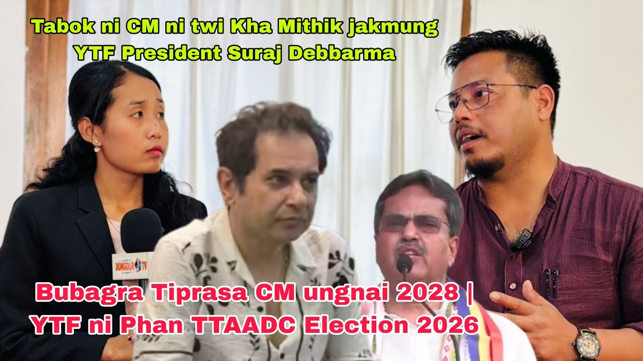 Bubagra Tiprasa CM de ungwi mano 2028 o | TTAADC Election 2026 Tipra Motha Phan YTF President Suraj