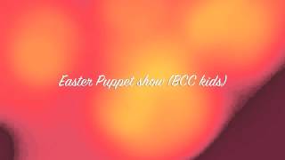 BCC Kids easter puppet show.mov