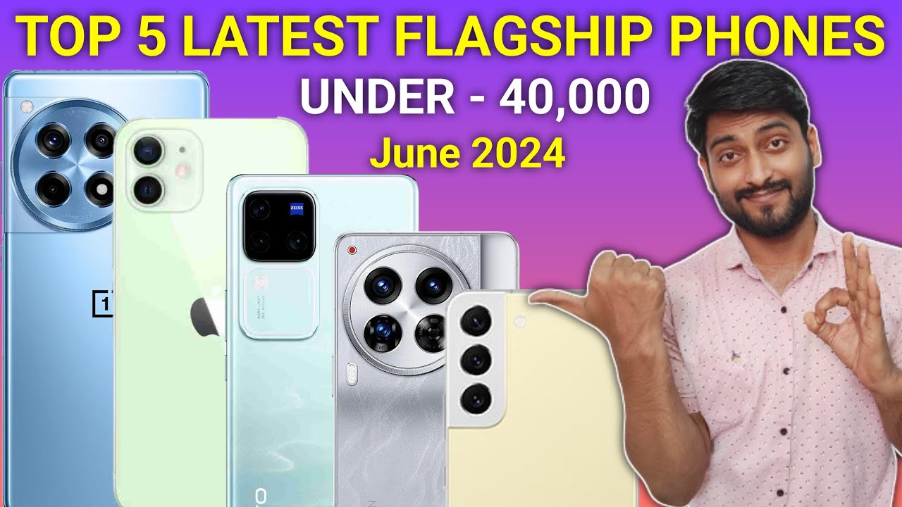 Latest Top 5 Best Flagship 5G Smartphones Under 40k In June 2024 latest-top-5-best-flagship-5g-smartphones-under-40k-in-june-2024