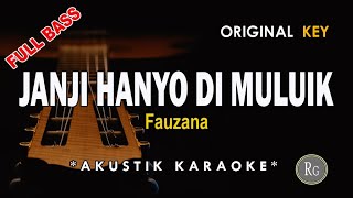 Janji Hanyo Di Muluik - Fauzana ( Akustik Karaoke + Full Bass )