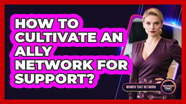 How to Cultivate an Ally Network for Support?