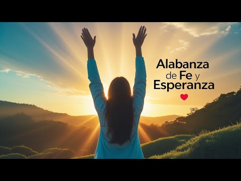 Alabanza cristiana para orar y confiar en Dios 🙏 Música de fe y ...