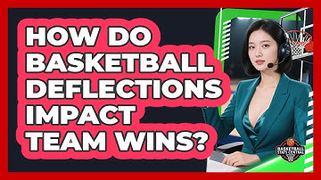How Do Basketball Deflections Impact Team Wins? - Basketball Stats Central