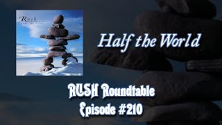 Rush Roundtable Ep. #210: Half the World