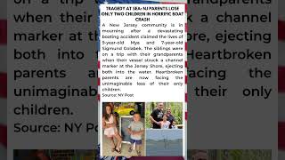TRAGEDY AT SEA: NJ PARENTS LOSE ONLY TWO CHILDREN IN HORRIFIC BOAT CRASH