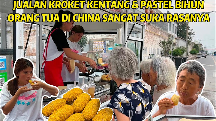 JUAL KROKET KENTANG ISI AYAM DAN PASTEL BIHUN DI CHINA, LARIS MANIS DAN BEGINI REAKSI MEREKA MAKAN