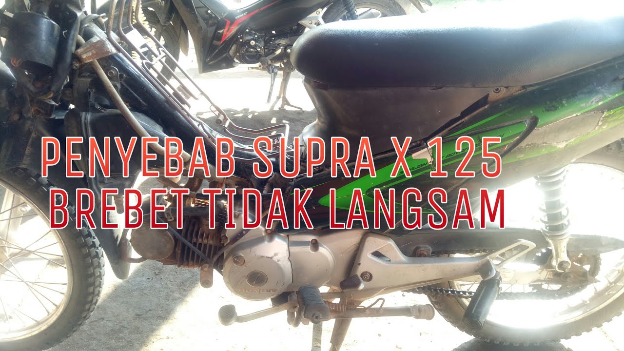 Penyebab motor  Supra  X 125 Kharisma 125 Brebet  dan tidak 