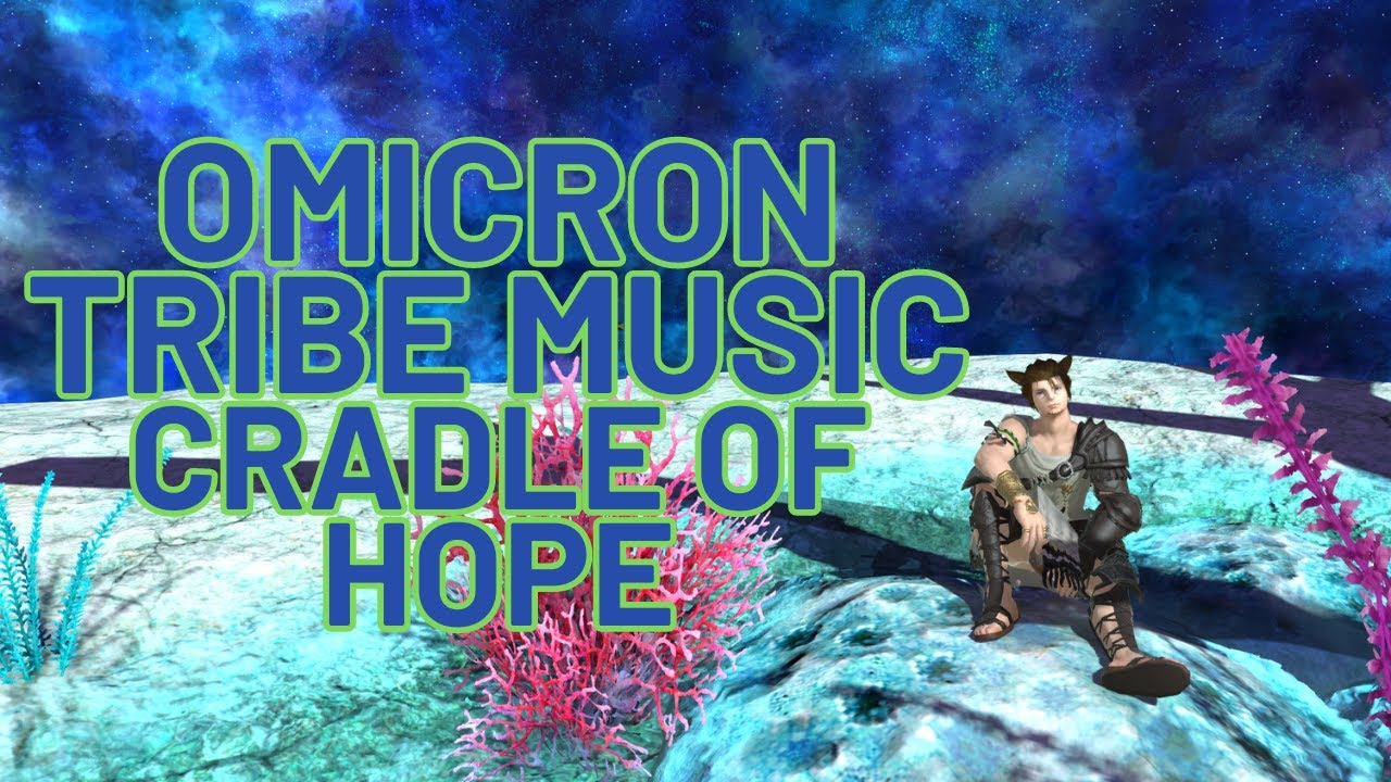 FFXIV Omicron Tribe Music Cradle of Hope