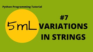 5mL - Variations in Strings | Tutorial #7 | Python Programming (HINDI)