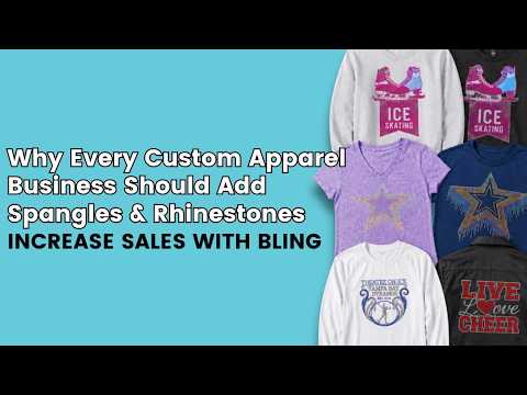 Why Every Custom Apparel Business Should Add Spangles & Rhinestones | Increase Sales with Bling