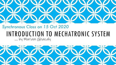 Synchronous Class BEKM2342 (Week  1) - Introduction to Mechatronic System