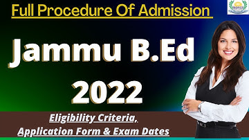 Jammu B.Ed Admission 2022: Application Form, Dates, Eligibility, pattern, Syllabus