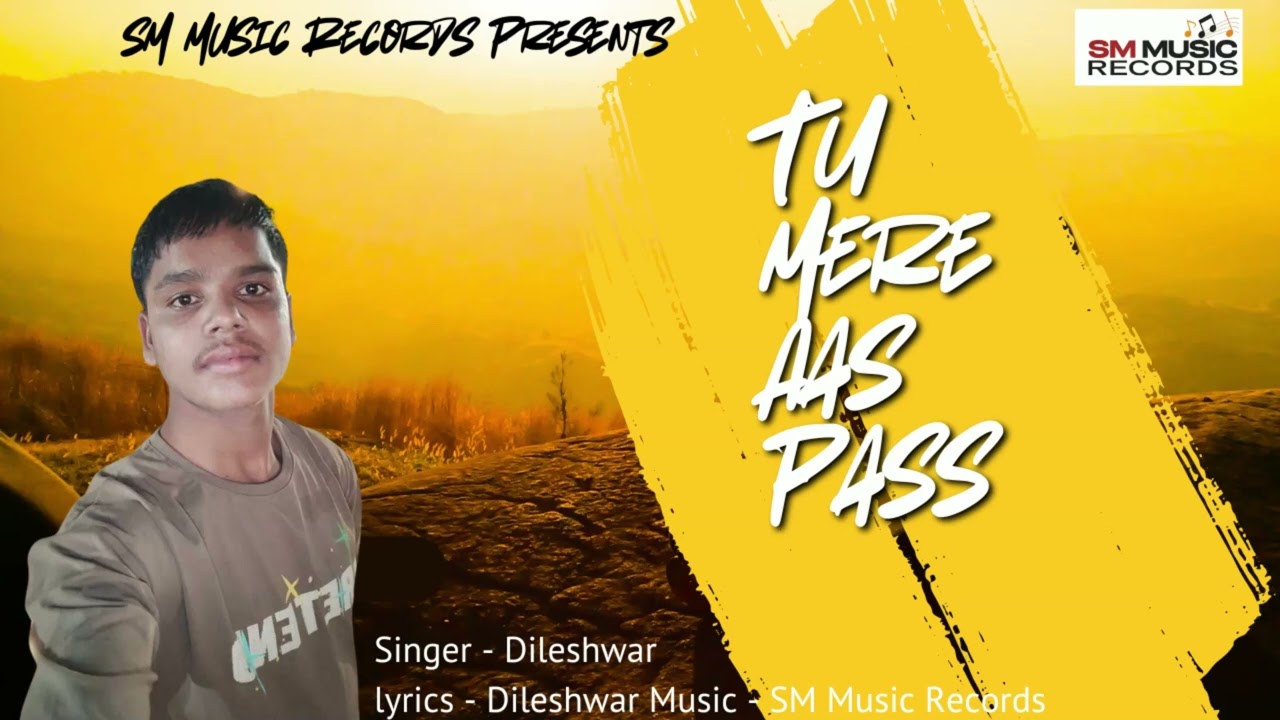 Tu Mere Aas-Pass | Dileshwar | Romantic Love Song 2025 | SM Music Records