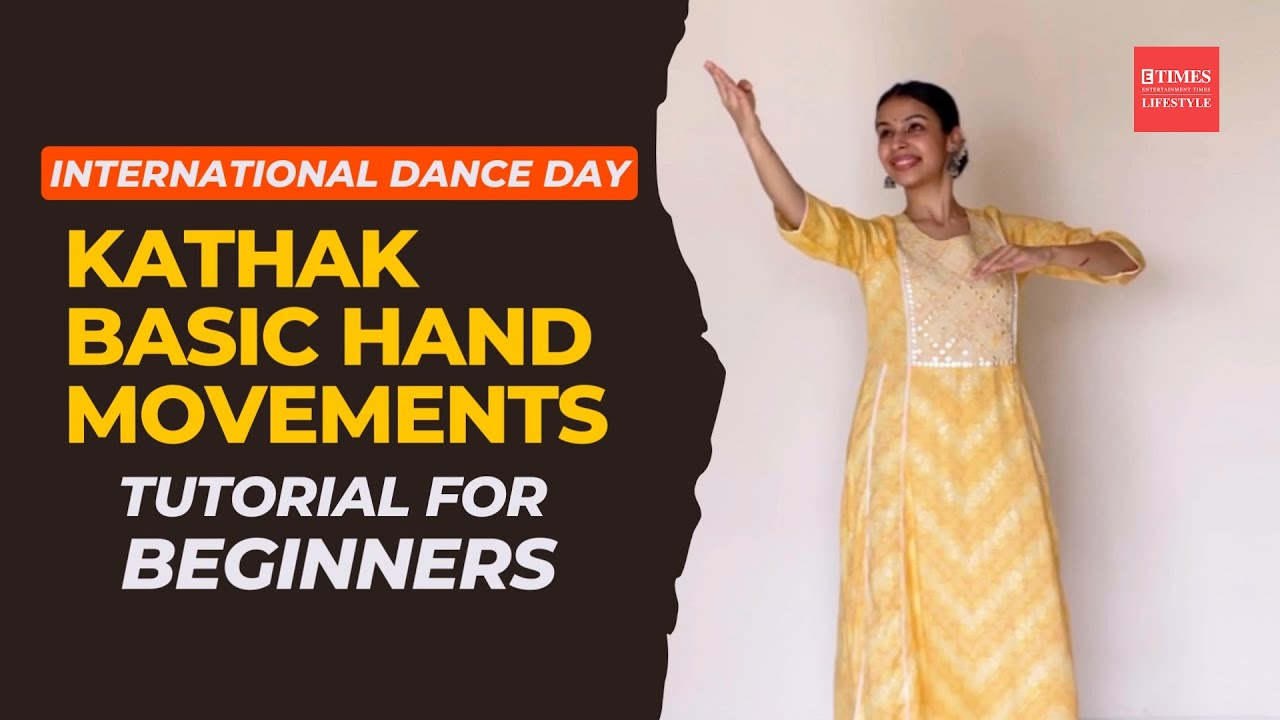 International Dance Day Kathak Basic Hand Movements Tutorial For international-dance-day-kathak-basic-hand-movements-tutorial-for