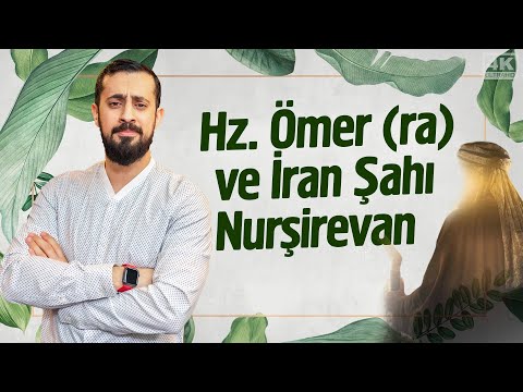 Hz. Ömer (ra) Ve İran Şahı Nuşirevan - İbretlik Hikaye | Mehmet Yıldız