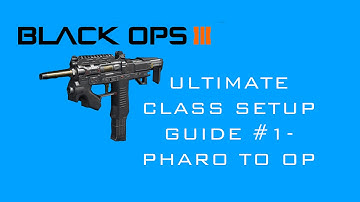 Black Ops 3:  Ultimate Class Set Up Guide #1 -  Pharo is OP