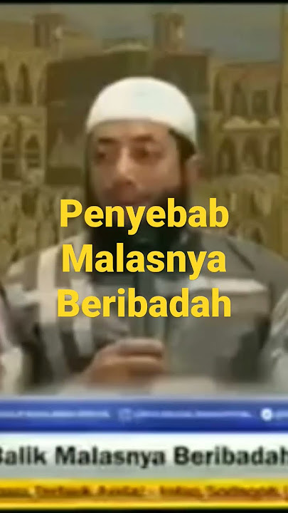 Penyebab Malasnya Beribadah... #malas #ibadah #dosa