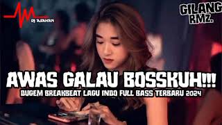 AWAS GALAU BOSSKUH!!! DUGEM BREAKBEAT LAGU INDO TERBARU 2024