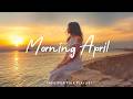 Morning April Morning Happiness Playlist For A Fresh Start Indie Pop Folk Acoustic Playlist mp3