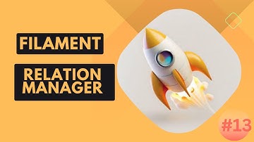13 Filament Relation Manager - FilamentPHP V3 Tutorial